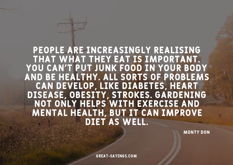 People are increasingly realising that what they eat is