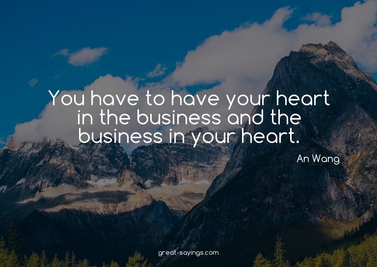 You have to have your heart in the business and the bus