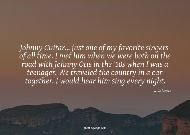 Johnny Guitar... just one of my favorite singers of all