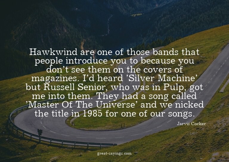 Hawkwind are one of those bands that people introduce y