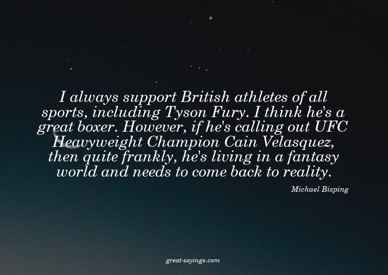 I always support British athletes of all sports, includ