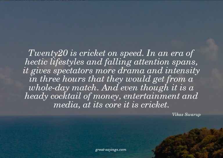 Twenty20 is cricket on speed. In an era of hectic lifes