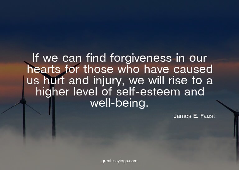 If we can find forgiveness in our hearts for those who