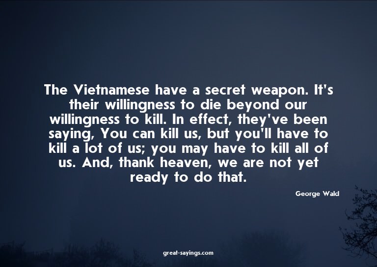 The Vietnamese have a secret weapon. It's their willing