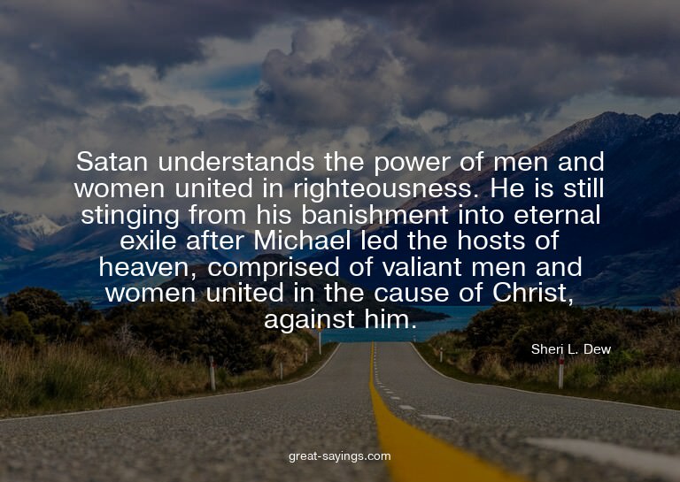 Satan understands the power of men and women united in