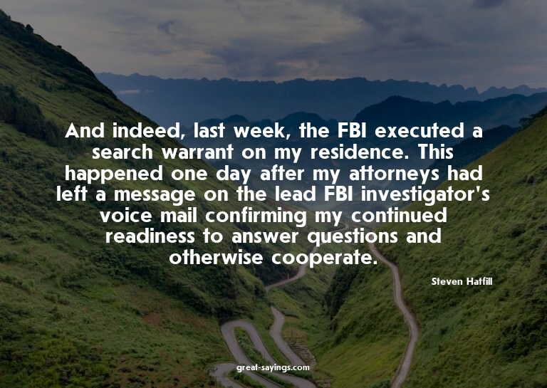 And indeed, last week, the FBI executed a search warran
