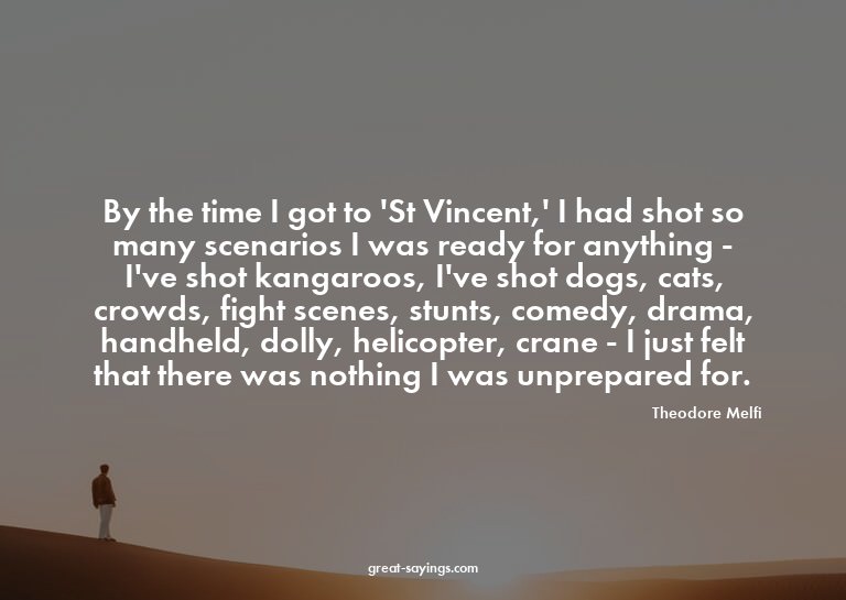 By the time I got to 'St Vincent,' I had shot so many s