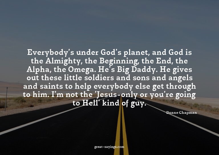 Everybody's under God's planet, and God is the Almighty