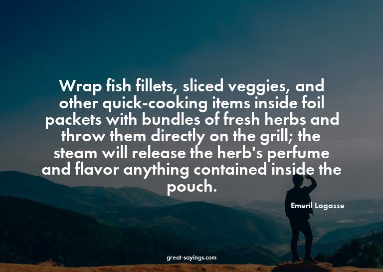 Wrap fish fillets, sliced veggies, and other quick-cook