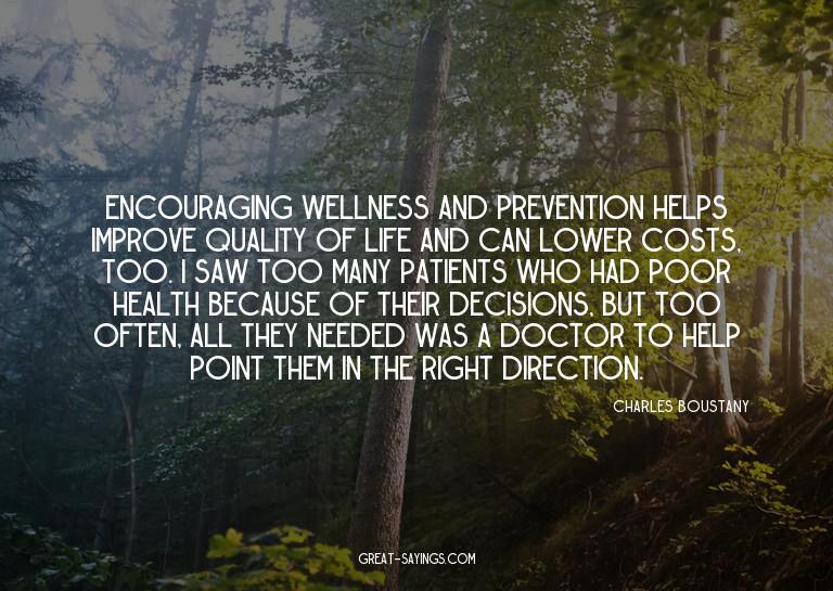 Encouraging wellness and prevention helps improve quali