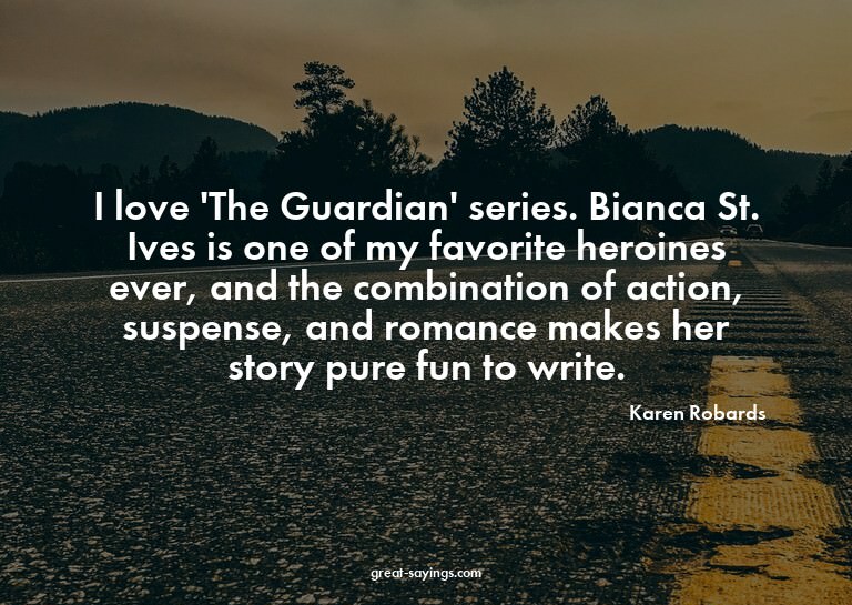 I love 'The Guardian' series. Bianca St. Ives is one of