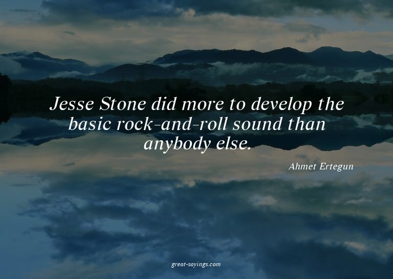 Jesse Stone did more to develop the basic rock-and-roll