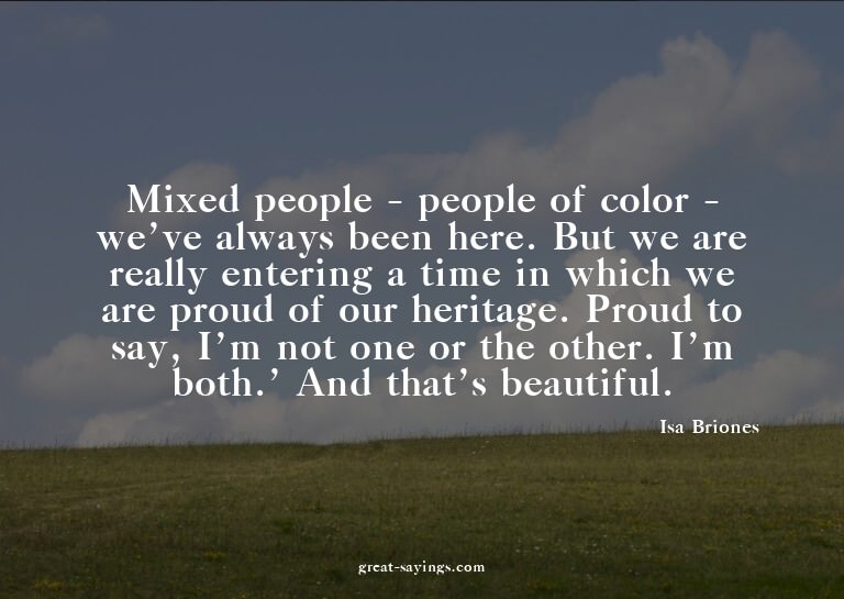 Mixed people - people of color - we've always been here