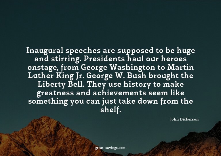 Inaugural speeches are supposed to be huge and stirring