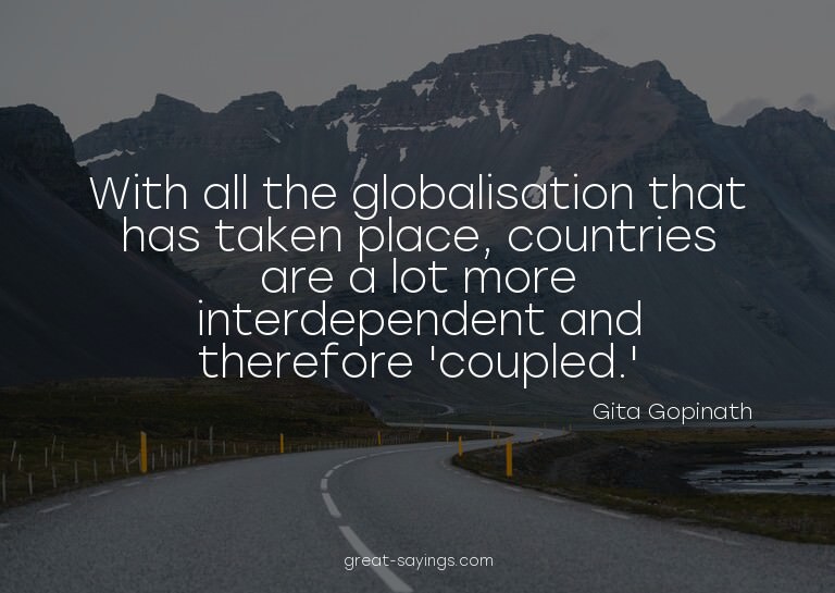 With all the globalisation that has taken place, countr