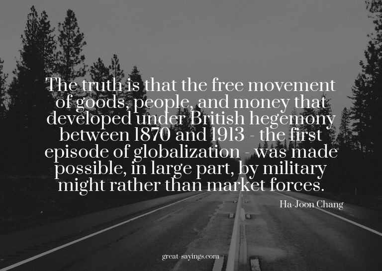 The truth is that the free movement of goods, people, a