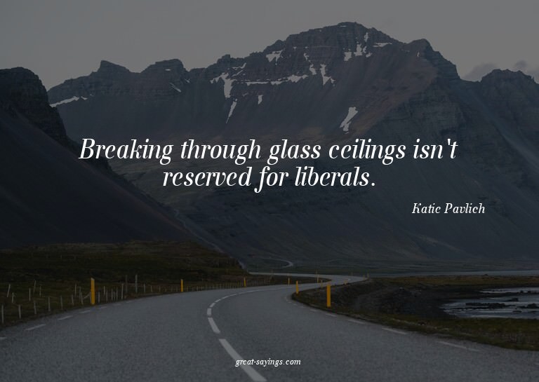 Breaking through glass ceilings isn't reserved for libe