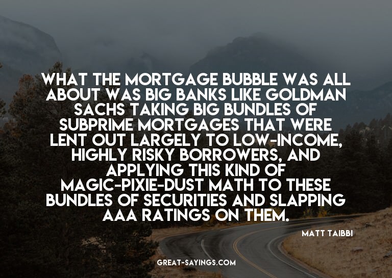 What the mortgage bubble was all about was big banks li