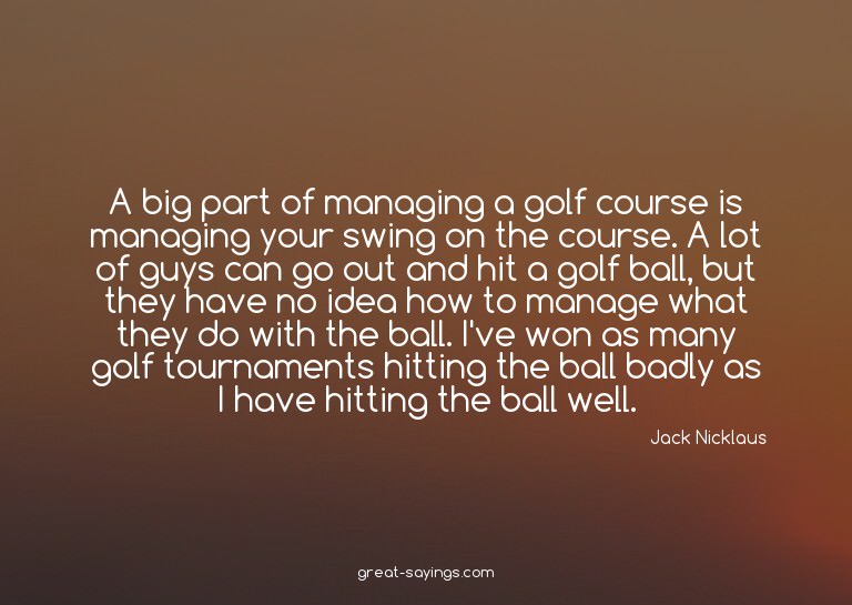 A big part of managing a golf course is managing your s