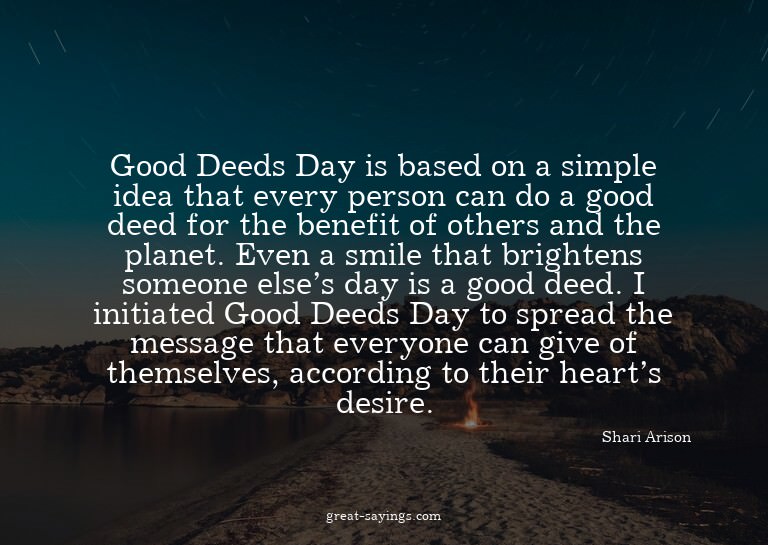 Good Deeds Day is based on a simple idea that every per