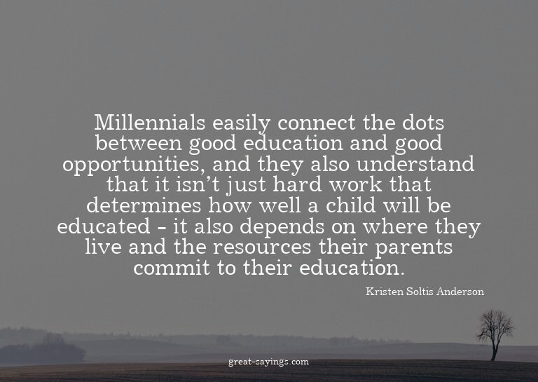 Millennials easily connect the dots between good educat