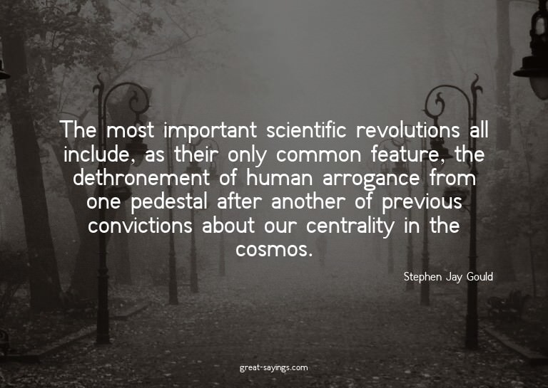 The most important scientific revolutions all include,