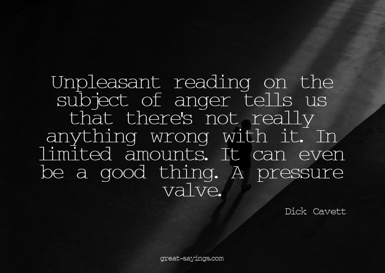 Unpleasant reading on the subject of anger tells us tha