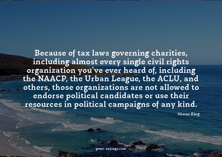 Because of tax laws governing charities, including almo