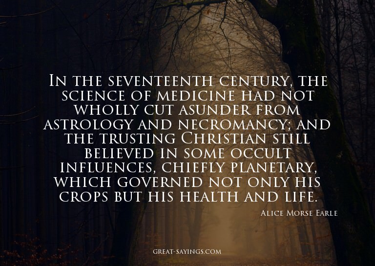 In the seventeenth century, the science of medicine had