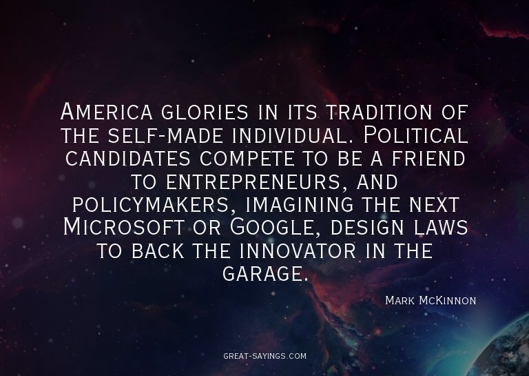 America glories in its tradition of the self-made indiv