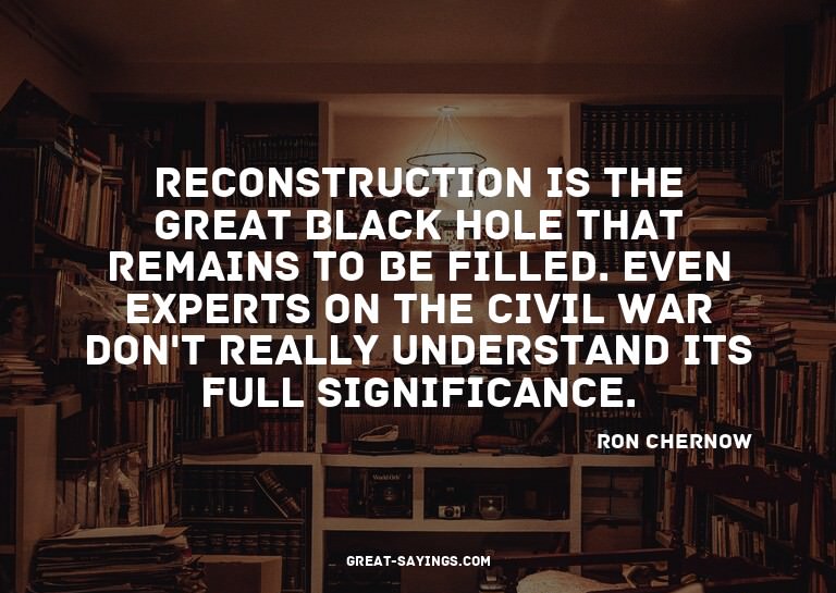 Reconstruction is the great black hole that remains to