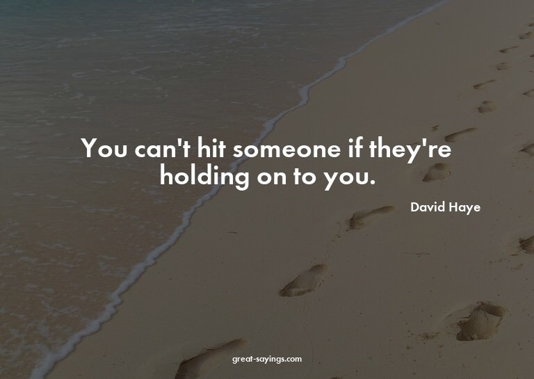 You can't hit someone if they're holding on to you.

