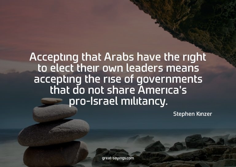 Accepting that Arabs have the right to elect their own