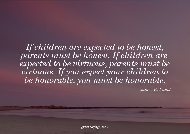 If children are expected to be honest, parents must be