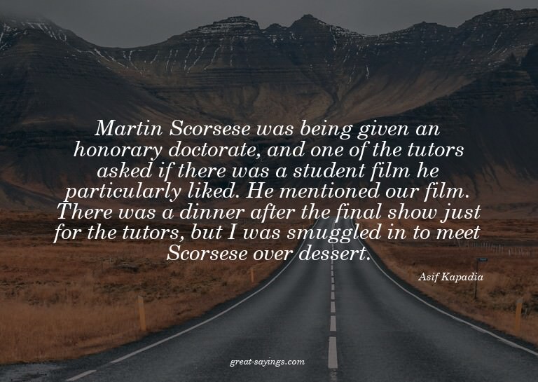 Martin Scorsese was being given an honorary doctorate,