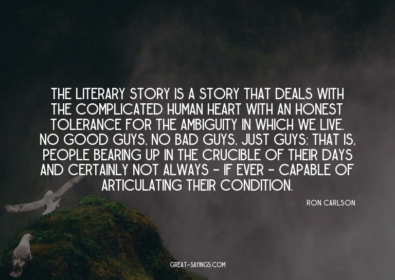 The literary story is a story that deals with the compl
