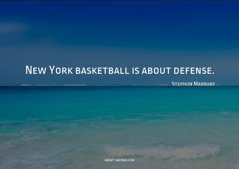 New York basketball is about defense.

