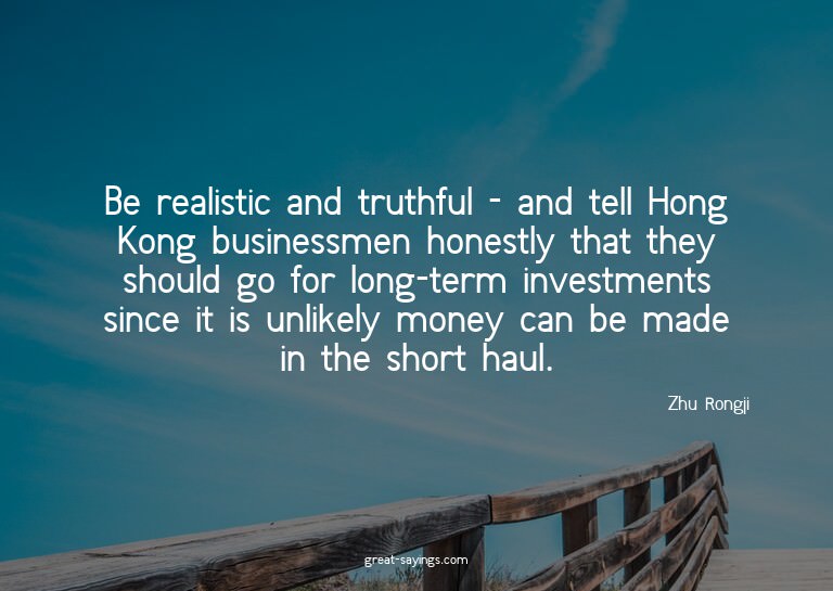Be realistic and truthful - and tell Hong Kong business