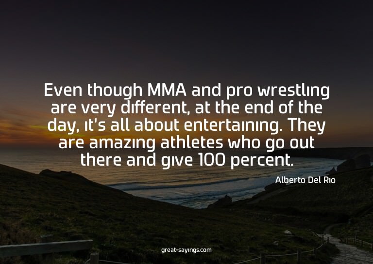 Even though MMA and pro wrestling are very different, a