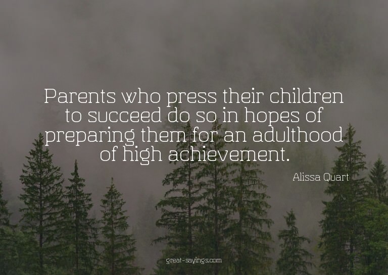 Parents who press their children to succeed do so in ho