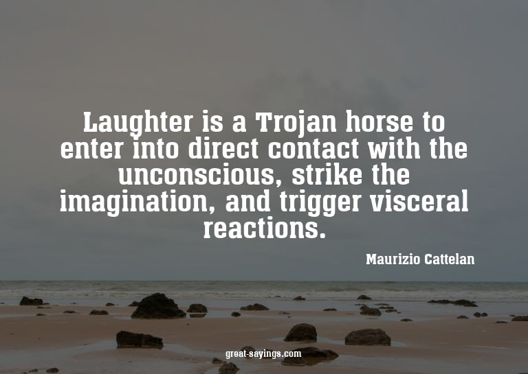 Laughter is a Trojan horse to enter into direct contact
