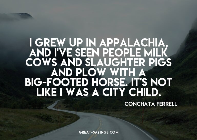 I grew up in Appalachia, and I've seen people milk cows