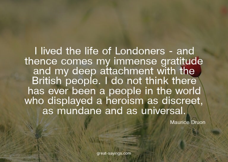 I lived the life of Londoners - and thence comes my imm