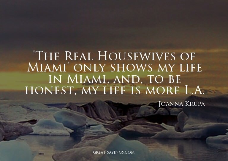 'The Real Housewives of Miami' only shows my life in Mi