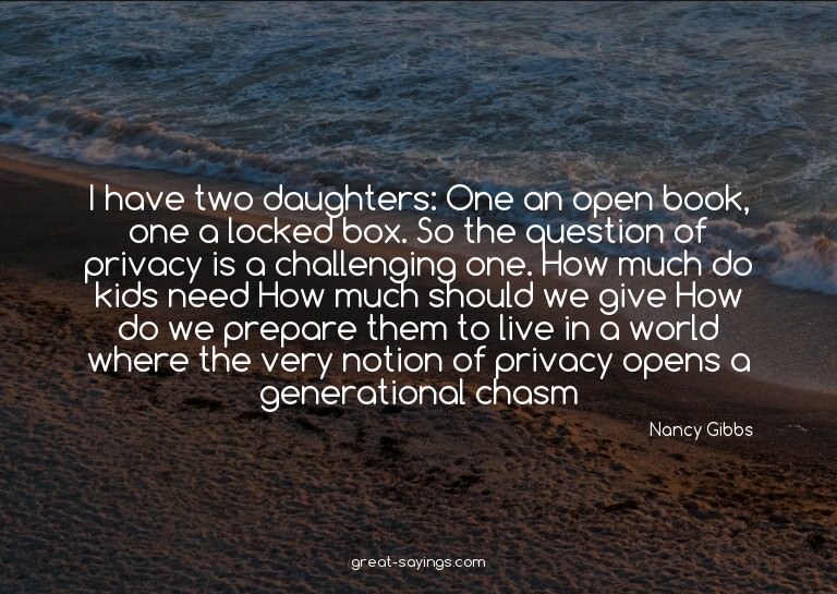 I have two daughters: One an open book, one a locked bo