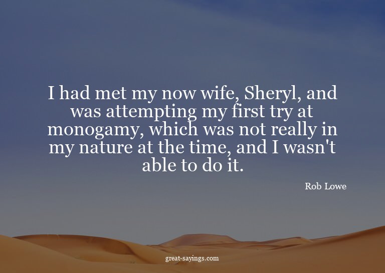 I had met my now wife, Sheryl, and was attempting my fi