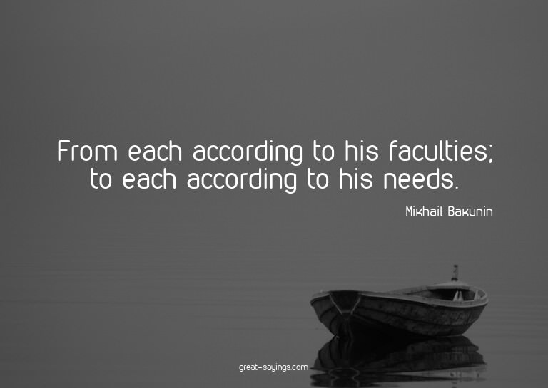 From each according to his faculties; to each according