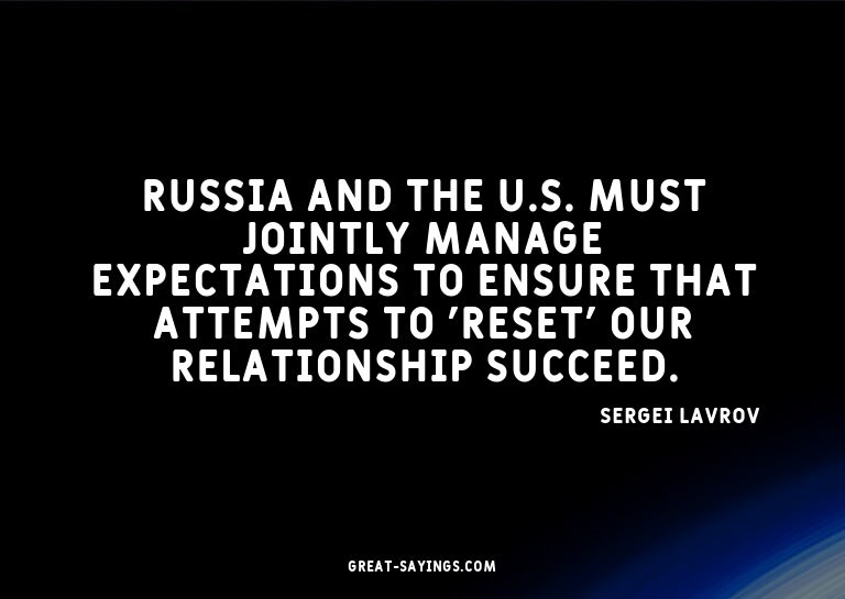 Russia and the U.S. must jointly manage expectations to