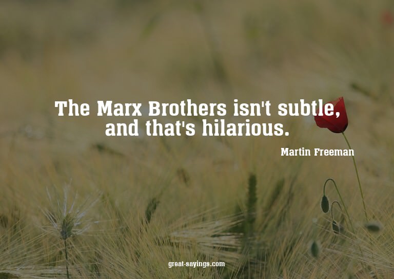 The Marx Brothers isn't subtle, and that's hilarious.


