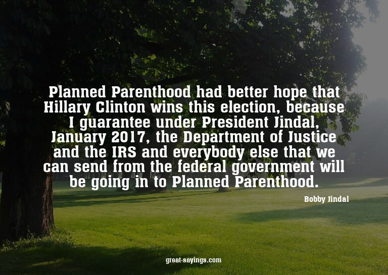 Planned Parenthood had better hope that Hillary Clinton